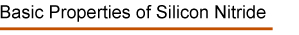 F:\王伟娟\氮化物原材料\2017氮化物宣传\2017.11官网原材料\英文\硅\2018年12月-王总\si3n4 basic properties.jpg